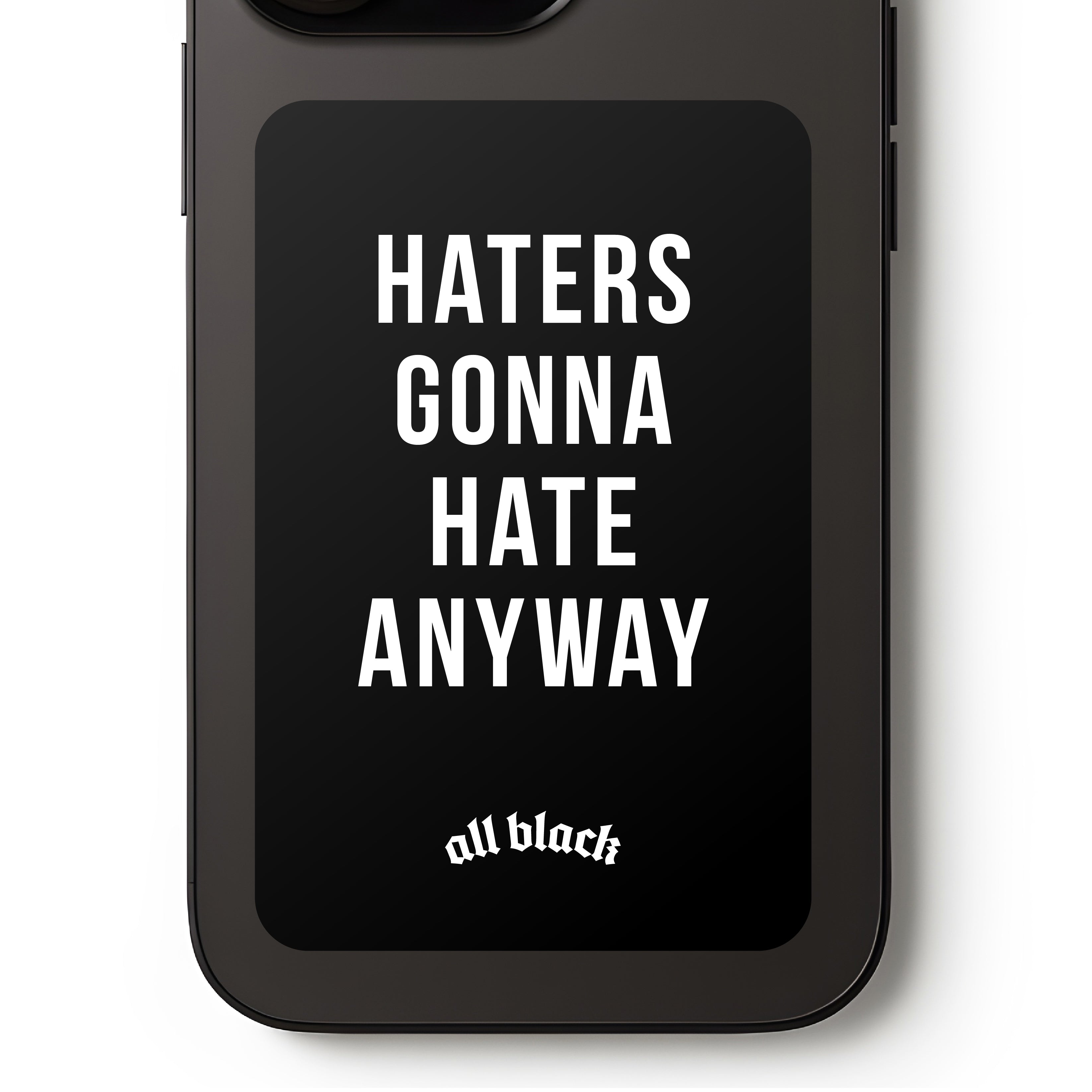 Hatters gonna hate anyway Sticker (XL)